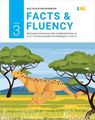 Grade 3 Multiplication Facts & Fluency Workbook (IXL Workbooks)