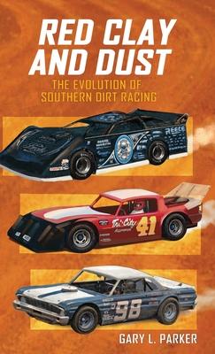 Red Clay and Dust: The Evolution of Southern Dirt Racing