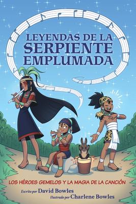 Los Hroes Gemelos Y La Magia de la Cancin: The Hero Twins and the Magic of Song (Tales of the Feathered Serpent #2) Subscription