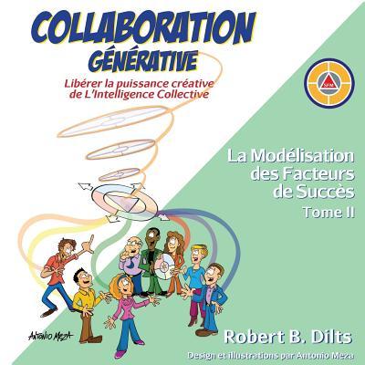 Collaboration Gnrative: Librer la puissance crative de L'Intelligence Collective = Generative Collaboration