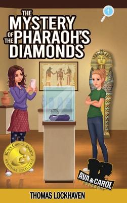 The Mystery of the Pharaoh's Diamonds (Book 1): Ava & Carol Detective Agency