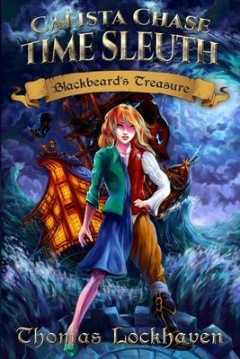 Blackbeard's Treasure (Book 1): Calista Chase Time Sleuth Subscription