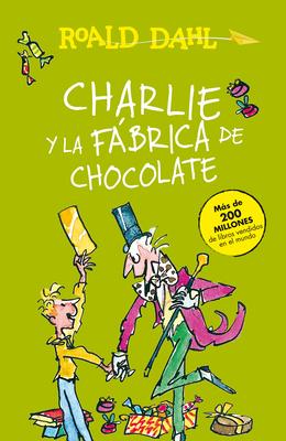 Charlie Y La Fbrica de Chocolate / Charlie and the Chocolate Factory = Charlie and the Chocolate Factory