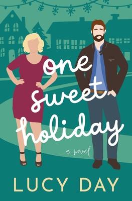 One Sweet Holiday: an Opposites Attract Rom Com