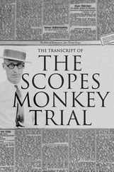 The Transcript of the Scopes Monkey Trial: Complete and Unabridged Subscription