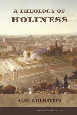 A Theology of Holiness: Historical, Exegetical, and Philosophical Perspectives Subscription