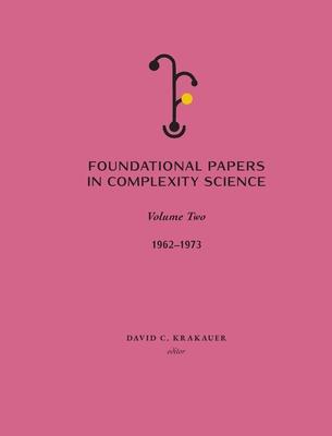 Foundational Papers in Complexity Science: Volume II