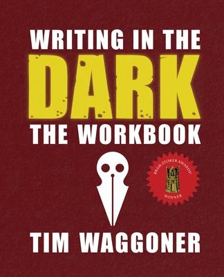 Writing in the Dark: The Workbook