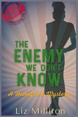 The Enemy We Don't Know: A Homefront Mystery