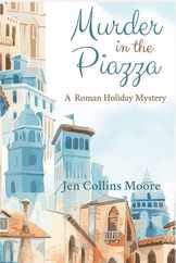 Murder in the Piazza: A Roman Holiday Mystery Subscription