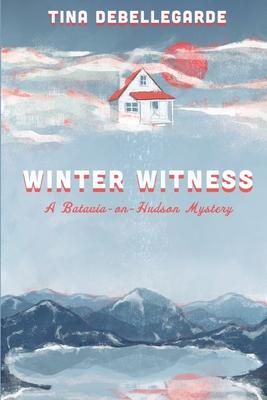 Winter Witness: A Batavia-on-Hudson Mystery