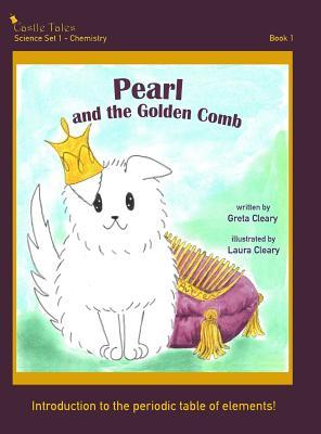 Pearl and the Golden Comb: Castle Tales Science Set 1 - Chemistry - Book 1