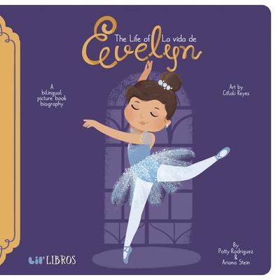 The Life of / La Vida de Evelyn: A Bilingual Picture Book Biography