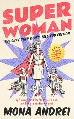 Superwoman: A Funny and Reflective Look at Single Motherhood, The Sh*t They Don't Tell You Edition Subscription