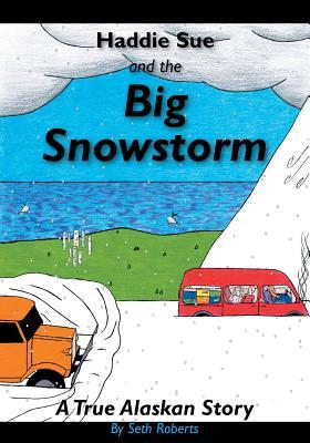 Haddie Sue and the Big Snowstorm: A True Alaskan Story Subscription