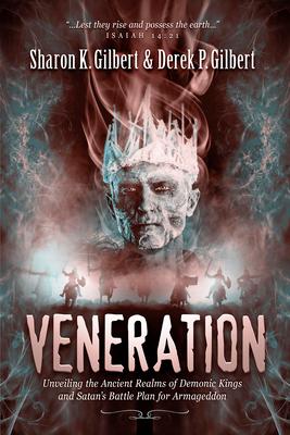 Veneration: Unveiling the Ancient Realms of Demonic Kings and Satan's Battle Plan for Armageddon