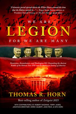 We Are Legion for We Are Many: Dominions, Kosmokrators, and Washington, DC: Unmasking the Ancient Riddle of the Hebrew Year 5785 and the Imminent Des