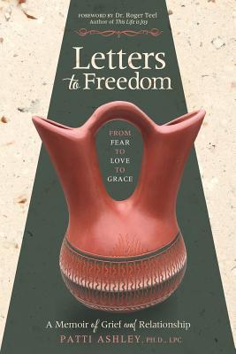 Letters to Freedom: From Fear to Love to Grace