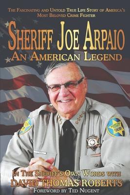 Sheriff Joe Arpaio: An American Legend