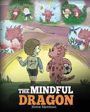 The Mindful Dragon: A Dragon Book about Mindfulness. Teach Your Dragon To Be Mindful. A Cute Children Story to Teach Kids about Mindfulnes Subscription