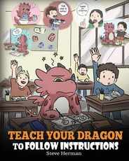 Teach Your Dragon To Follow Instructions: Help Your Dragon Follow Directions. A Cute Children Story To Teach Kids The Importance of Listening and Foll Subscription
