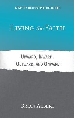 Living the Faith: Upward, Inward, Outward, and Onward