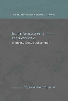 Jude's Apocalyptic Eschatology as Theological Exclusivism