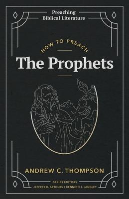 How to Preach the Prophets