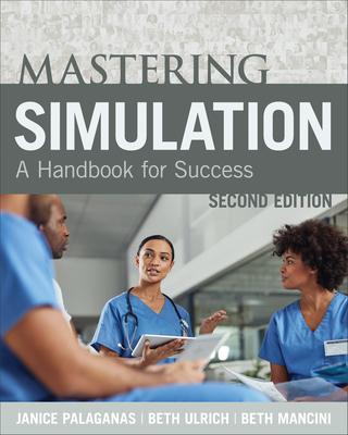 Mastering Simulation, Second Edition: A Handbook for Sucess