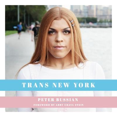 Trans New York: Photos and Stories of Transgender New Yorkers