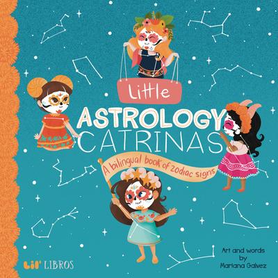 Little Astrology Catrinas: A Bilingual Book about Zodiac Signs