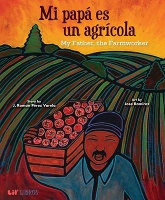 Mi Pap Es Un Agr-Cola / My Father, the Farm Worker (Bilingual: English/Spanish) Subscription