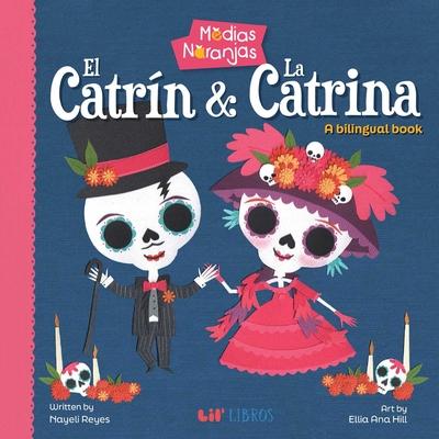 Medias Naranjas: El Catrin & La Catrina (Bilingual: English/Spanish): A Bilingual Book Subscription