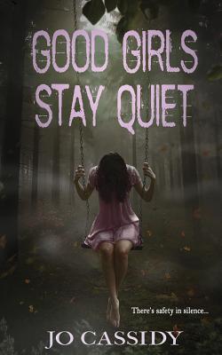 Good Girls Stay Quiet