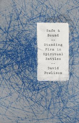 Safe and Sound: Standing Firm in Spiritual Battles