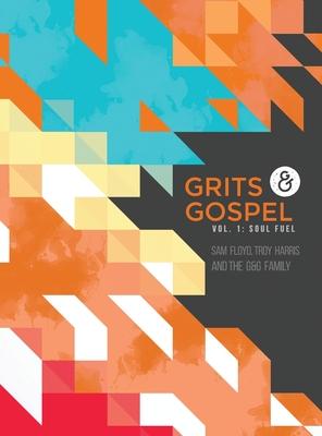 Grits & Gospel: Vol 1: Soul Fuel