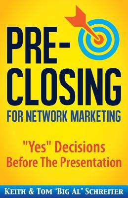 Pre-Closing for Network Marketing: "Yes" Decisions before the Presentation