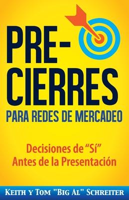 Pre-Cierres para Redes de Mercadeo: Decisiones de  Antes de la presentacin