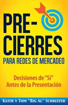 Pre-Cierres para Redes de Mercadeo: Decisiones de "" Antes de la presentacin