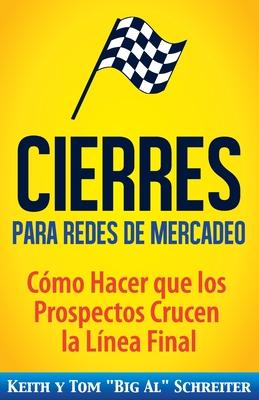 Cierres para Redes de Mercadeo: Cmo Hacer que los Prospectos Crucen la Lnea Final