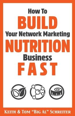 How To Build Your Network Marketing Nutrition Business Fast