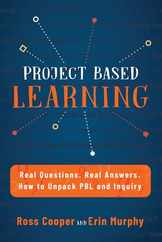 Project Based Learning: Real Questions. Real Answers. How to Unpack PBL and Inquiry Subscription