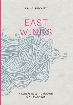 East Winds: A Global Quest to Reckon with Marriage Subscription