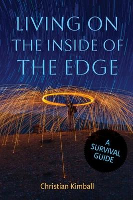 Living on the Edge of the Inside: A Survival Guide