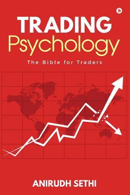 Trading Psychology: The Bible for Traders