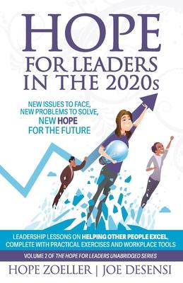 HOPE for Leaders in the 2020s: New Issues to Face, New Problems to Solve, New Hope for the Future