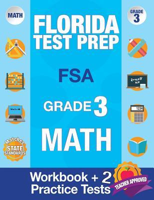 Florida Test Prep FSA Grade 3: Math Workbook & 2 FSA Practice Tests: 3rd Grade Math Workbooks Florida, FSA Practice Test Book Grade 3, FSA Test Grade