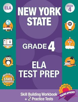 New York State Grade 4 Ela Test Prep: Workbook and 2 NY State Practice Tests: New York 4th Grade Ela Test Prep, 4th Grade Ela Test Prep New York, New