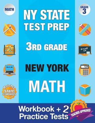 NY State Test Prep 3rd Grade New York Math: Workbook and 2 Practice Tests: New York 3rd Grade Math Test Prep, 3rd Grade Math Test Prep New York, Math