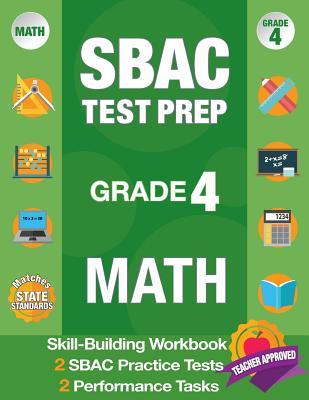 Sbac Test Prep Grade 4 Math: Common Core Workbook and 2 Sbac Practice Tests, Smarter Balanced Grade 4 Math, Sbac Test Prep 4th Grade Math, Smarter